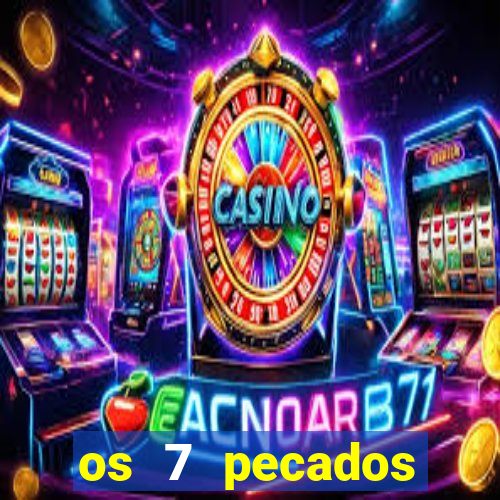 os 7 pecados capitais filme